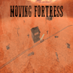 Moving Fortress